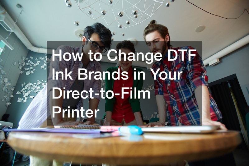 How to Change DTF Ink Brands in Your Direct-to-Film Printer