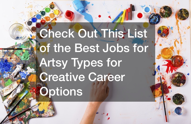 Check Out This List of the Best Jobs for Artsy Types for Creative Career Options