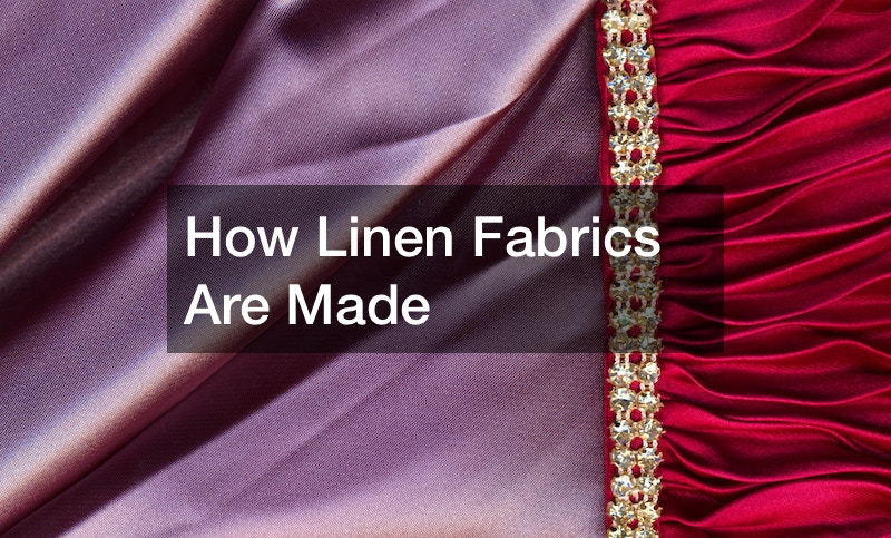 How Linen Fabrics Are Made