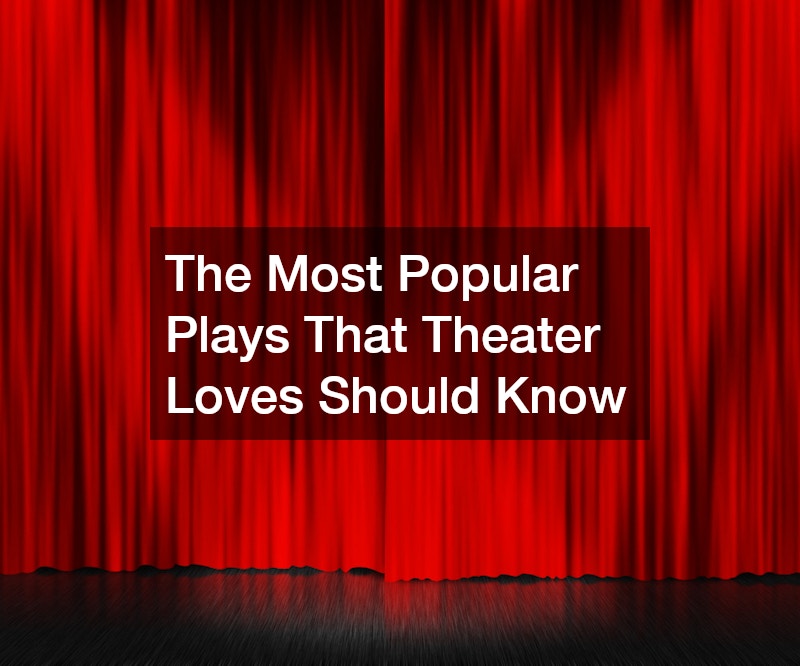 The Most Popular Plays That Theater Loves Should Know