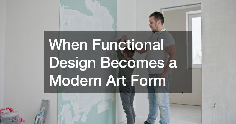 When Functional Design Becomes a Modern Art Form